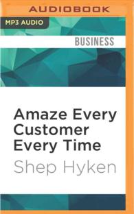 Amaze Every Customer Every Time : 52 Tools for Delivering the Most Amazing Customer Service on the Planet （MP3 UNA）