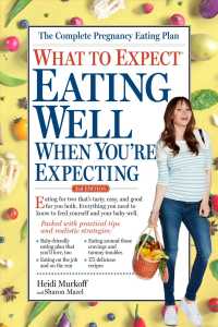 What to Expect : Eating Well When You're Expecting (What to Expect) （2ND）