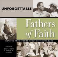 Unforgettable Fathers of Faith : Inspiring True Stories about Latter-day Dads