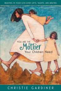 You Are the Mother Your Children Need : Believing in Your God-given, Talents, and Abilities