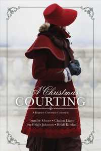 A Christmas Courting : A Regency Christmas Collection