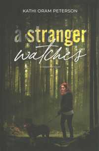 A Stranger Watches : A Suspense Novel