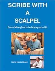 Scribe with a Scalpel : From Merrylands to Macquarie St.