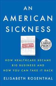 An American Sickness : How Healthcare Became Big Business and How You Can Take It Back (Random House Large Print) （LRG）
