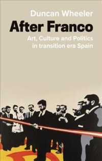 The Cultural Politics of Spain's Transition to Democracy : Art, Power and Governance
