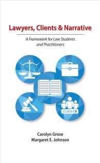 Lawyers， Clients & Narrative : A Framework for Law Students and Practitioners
