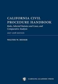 California Civil Procedure Handbook 2017-2018 : Rules, Selected Statutes and Cases, and Comparative Analysis