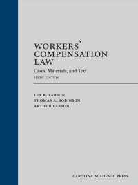 Workers' Compensation Law : Cases， Materials， and Text