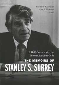 A Half-Century with the Internal Revenue Code : The Memoirs of Stanley S. Surrey (Legal History)