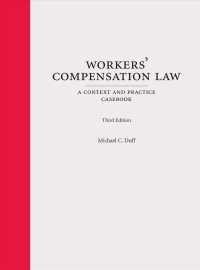 Workers Compensation Law : A Context and Practice Casebook （3TH）