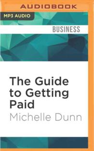 The Guide to Getting Paid : Weed Out Bad Paying Customers, Collect on Past Due Balances, and Avoid Bad Debt （MP3 UNA）