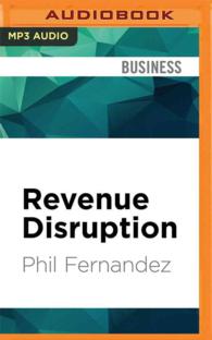 Revenue Disruption : Game-changing Sales and Marketing Strategies to Accelerate Growth （MP3 UNA）