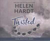 Twisted (7-Volume Set) (Steel Brothers Saga) （Unabridged）