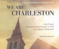 We Are Charleston (9-Volume Set) : Tragedy and Triumph at Mother Emanuel: Library Edition （Unabridged）