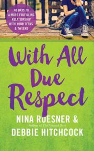 With All Due Respect (5-Volume Set) : 40 Days to a More Fulfilling Relationship with Your Teens & Tweens 〈6〉 （Unabridged）