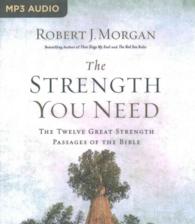 The Strength You Need : The Twelve Great Strength Passages of the Bible （MP3 UNA）