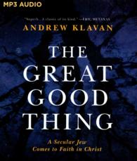 The Great Good Thing : A Secular Jew Comes to Faith in Christ （MP3 UNA）