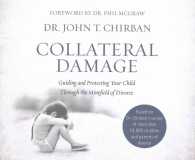 Collateral Damage (7-Volume Set) : Guiding and Protecting Your Child through the Minefield of Divorce （Unabridged）
