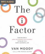 The i Factor : How Building a Great Relationship with Yourself Is the Key to a Happy, Successful Life （MP3 UNA）