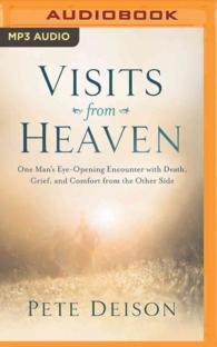 Visits from Heaven : One Man's Eye-Opening Encounter with Death, Grief, and Comfort from the Other Side （MP3 UNA）