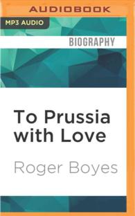 To Prussia with Love : Misadventures in Rural East Germany （MP3 UNA）