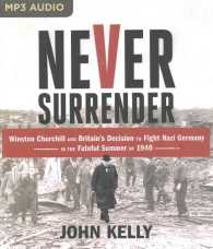 Never Surrender : Winston Churchill and Britain's Decision to Fight Nazi Germany in the Fateful Summer of 1940 （MP3 UNA）