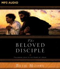 The Beloved Disciple : Following John to the Heart of Jesus （MP3 UNA）