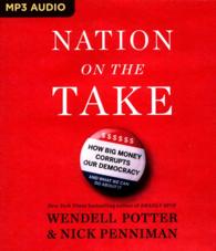 Nation on the Take : How Big Money Corrupts Our Democracy and What We Can Do about It （MP3 UNA）