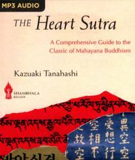 The Heart Sutra : A Comprehensive Guide to the Classic of Mahayana Buddhism （MP3 UNA）
