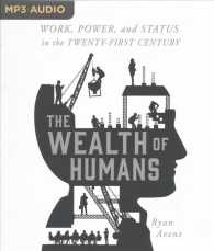 The Wealth of Humans : Work, Power, and Status in the Twenty-first Century （MP3 UNA）