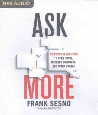 Ask More : The Power of Questions to Open Doors, Uncover Solutions, and Spark Change （MP3 UNA）