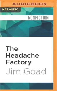 The Headache Factory : True Tales of Online Obsession and Madness （MP3 UNA）