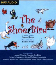 The Shoe Bird : A Musical Fable （MP3 UNA）