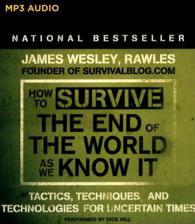 How to Survive the End of the World as We Know It : Tactics, Techniques and Technologies for Uncertain Times （MP3 UNA）