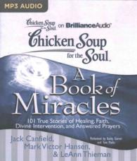 Chicken Soup for the Soul a Book of Miracles : 101 True Stories of Healing, Faith, Divine Intervention, and Answered Prayers (Chicken Soup for the Sou （MP3 UNA）