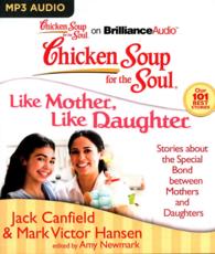 Chicken Soup for the Soul Like Mother, Like Daughter : Stories about the Special Bond between Mothers and Daughters (Chicken Soup for the Soul) （MP3 UNA）