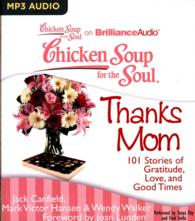 Chicken Soup for the Soul Thanks Mom : 101 Stories of Gratitude, Love, and Good Times (Chicken Soup for the Soul) （MP3 UNA）