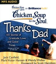 Chicken Soup for the Soul Thanks Dad : 101 Stories of Gratitude, Love, and Good Times (Chicken Soup for the Soul) （MP3 UNA）