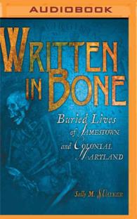 Written in Bone : Buried Lives of Jamestown and Colonial Maryland （MP3 UNA）