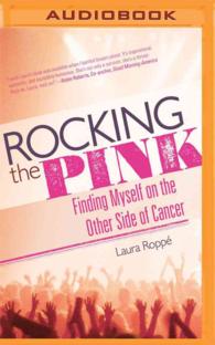 Rocking the Pink : Finding Myself on the Other Side of Cancer （MP3 UNA）