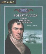 Robert Fulton : And the Development of the Steamboat （MP3 UNA）