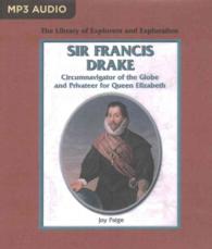 Sir Francis Drake : Circumnavigator of the Globe and Privateer for Queen Elizabeth （MP3）