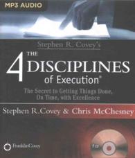 Stephen R. Covey's the 4 Disciplines of Execution : The Secret to Getting Things Done, on Time, with Excellence （MP3）