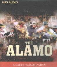 The Alamo : A Radio Dramatization （MP3 UNA）
