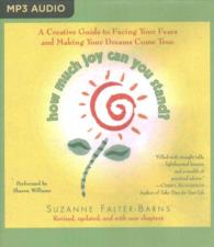 How Much Joy Can You Stand? : A Creative Guide to Facing Your Fears and Making Your Dreams Come True （MP3 UNA RE）