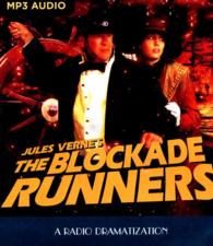 The Blockade Runners : A Radio Dramatization （MP3 UNA）