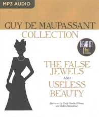 Guy De Maupassant Collection : The False Jewels and Useless Beauty （MP3 UNA）
