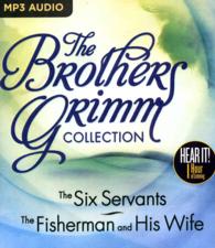 The Brothers Grimm Collection : The Six Servants, the Fisherman and His Wife （MP3）