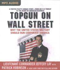 Topgun on Wall Street : Why the United States Military Should Run Corporate America （MP3 UNA）