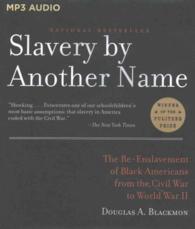 Slavery by Another Name : The Re-enslavement of Black Americans from the Civil War to World War II （MP3 UNA）